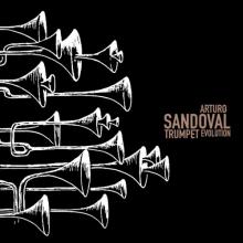Arturo Sandoval Trumpet Evolution